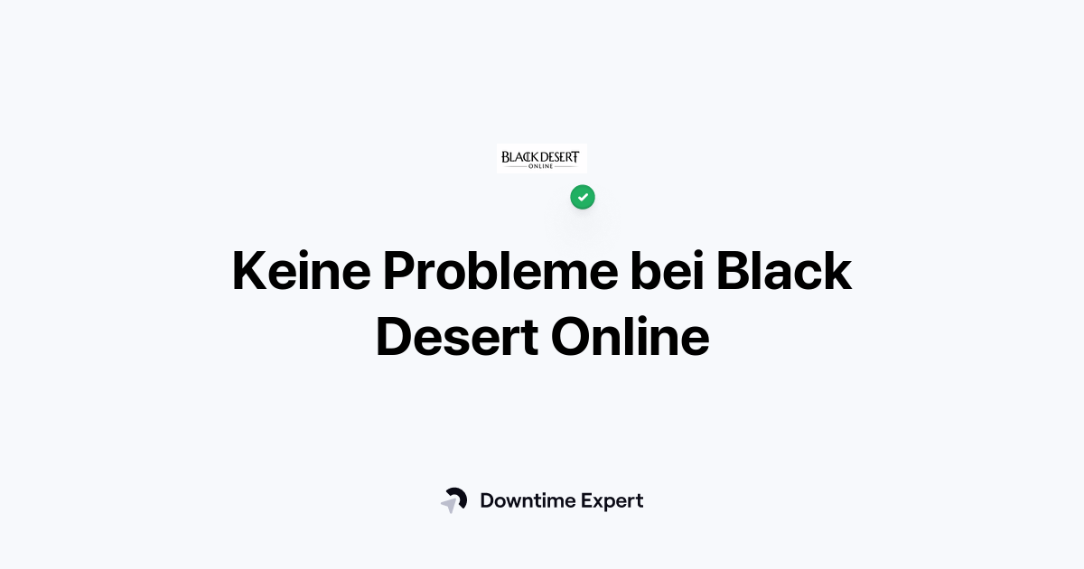 Ist Black Desert Online nicht verfügbar? Probleme und Ausfälle in