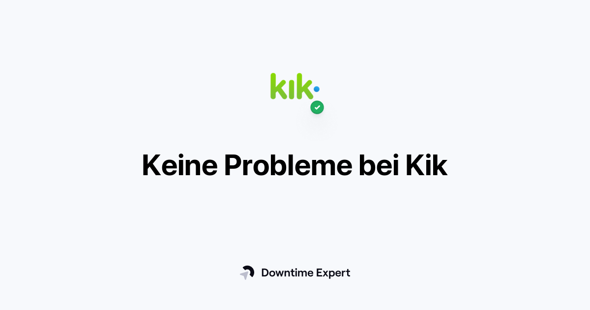 Ist Kik nicht verfügbar? Probleme und Ausfälle in Echtzeit Downtime Expert
