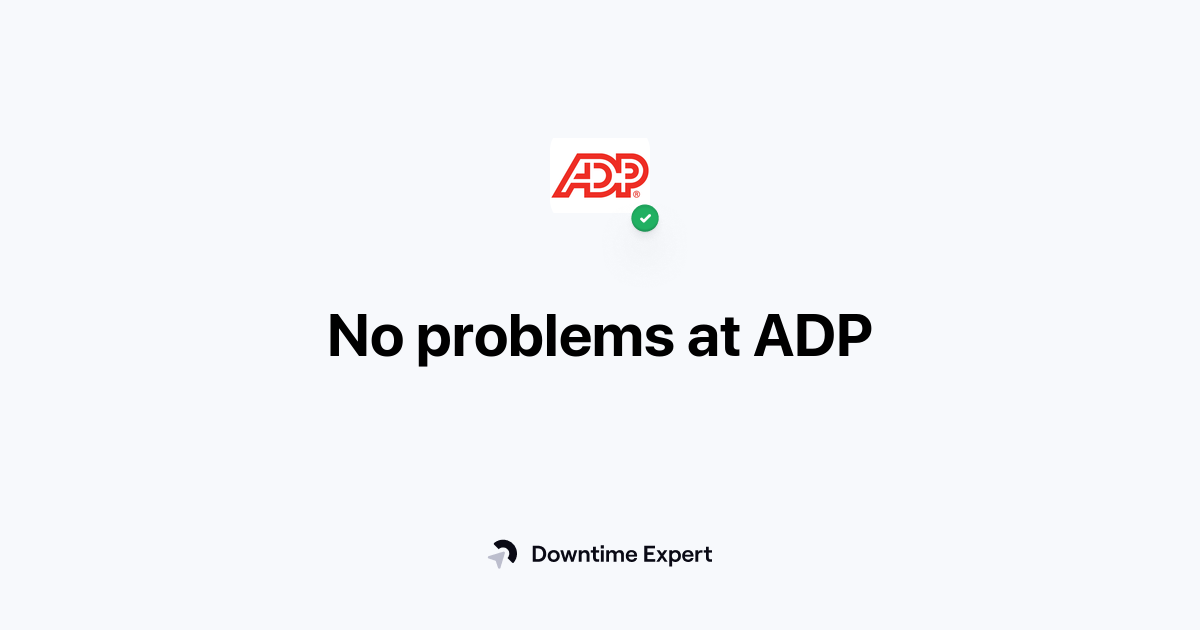 Is ADP down? Realtime outages and issues Downtime Expert