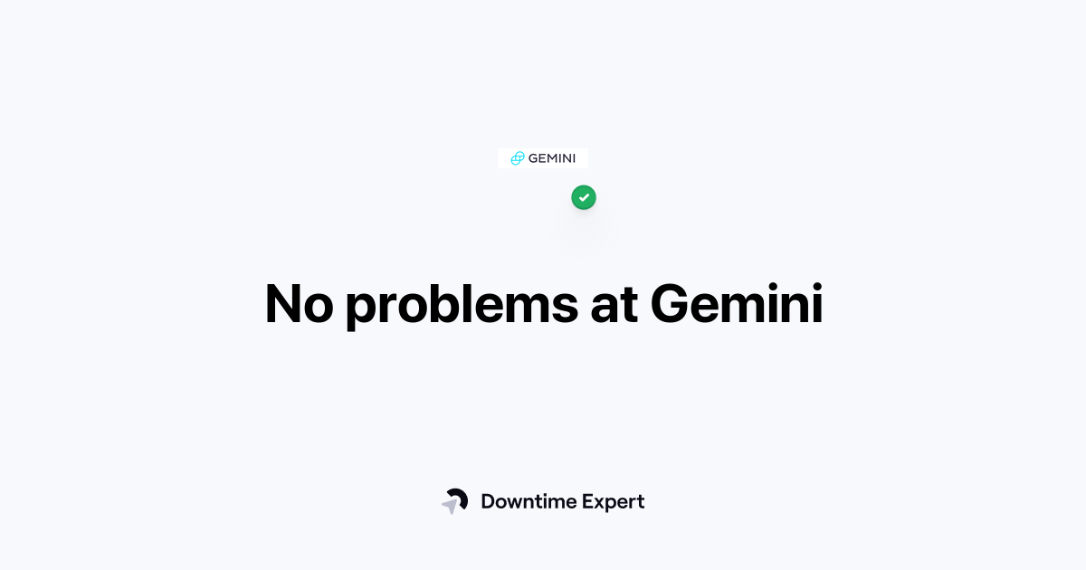 Is Gemini down? Real-time outages and issues | Downtime Expert