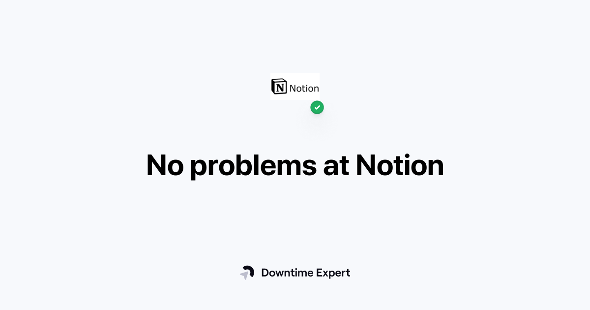 Is Notion down? Real-time outages and issues | Downtime Expert