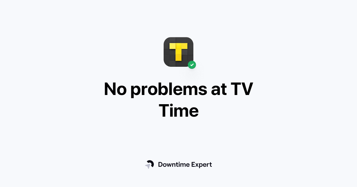 Is TV Time down? Real-time outages and issues | Downtime Expert