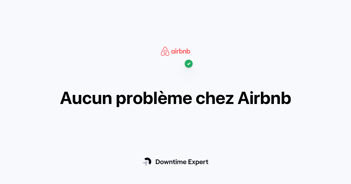 Airbnb estil hors service ? Pannes et problèmes en temps réel Downtime Expert