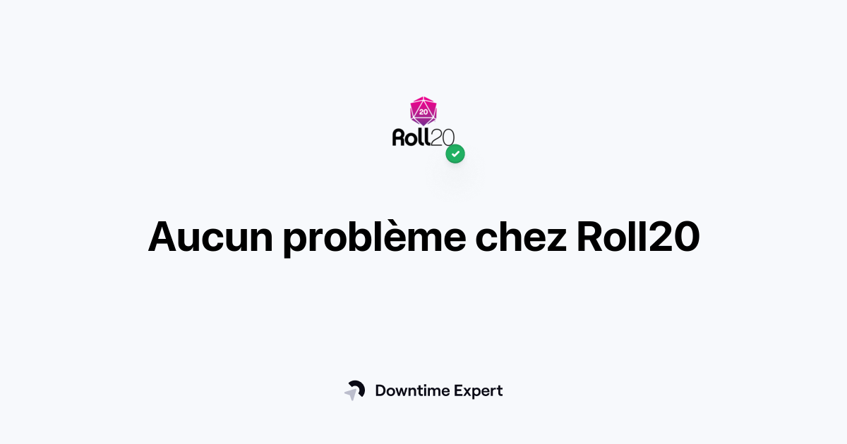 Roll20 estil hors service ? Pannes et problèmes en temps réel